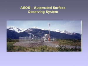 ASOS Automated Surface Observing System All models start