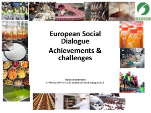 European Social Dialogue Achievements challenges Harald Wiedenhofer EFFATEMCEFITCILO