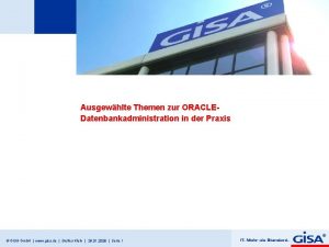 Ausgewhlte Themen zur ORACLEDatenbankadministration in der Praxis GISA