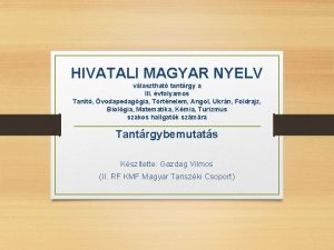 HIVATALI MAGYAR NYELV vlaszthat tantrgy a III vfolyamos