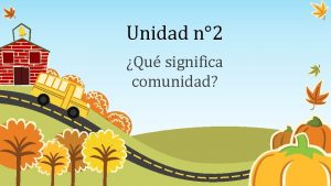 Unidad n 2 Qu significa comunidad Que aprenders