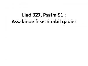 Lied 327 Psalm 91 Assakinoe fi setri rabil