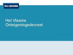 Het Vlaams Onteigeningsdecreet I De omvang van de