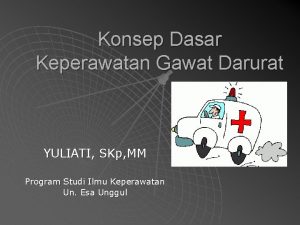 Konsep Dasar Keperawatan Gawat Darurat YULIATI SKp MM