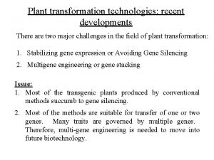 Plant transformation technologies recent developments There are two