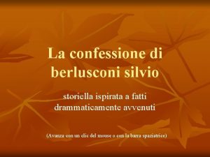 La confessione di berlusconi silvio storiella ispirata a