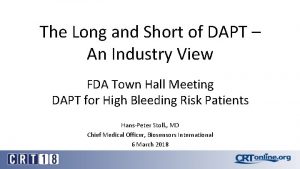 The Long and Short of DAPT An Industry