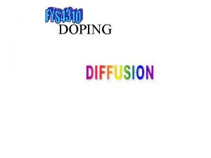 DOPING Diffusion program I phenomenological Ficks laws Intrinsic