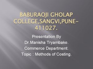 BABURAOJI GHOLAP COLLEGE SANGVI PUNE 411027 Presentation By