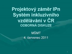 Projektov zmr IPn Systm inkluzivnho vzdlvn v R