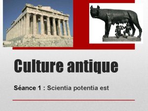 Culture antique Sance 1 Scientia potentia est La