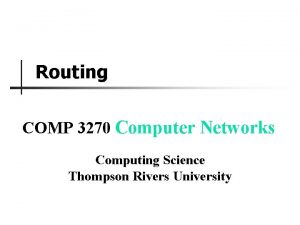 Routing COMP 3270 Computer Networks Computing Science Thompson