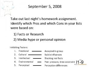 September 5 2008 Take out last nights homework