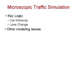 Microscopic Traffic Simulation Key Logic Carfollowing Lane Change