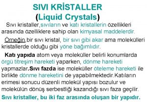 SIVI KRSTALLER Liquid Crystals Sv kristaller svlarn ve