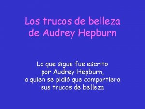 Los trucos de belleza de Audrey Hepburn Lo