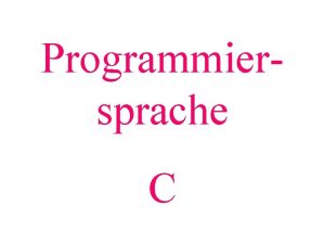 Programmiersprache C Das einfachste Programm include stdafx h