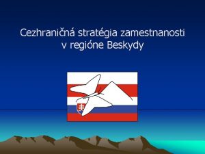 Cezhranin stratgia zamestnanosti v regine Beskydy Opis Zrkadlov