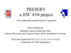 PRESERV a JISC 404 project Bid conditionally accepted