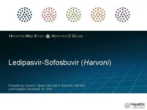 HEPATITIS WEB STUDY HEPATITIS C ONLINE LedipasvirSofosbuvir Harvoni