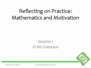 Reflecting on Practice Mathematics and Motivation Session 1