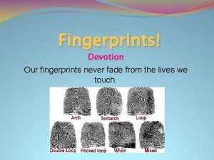 Fingerprints Devotion Our fingerprints never fade from the