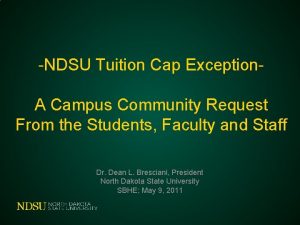 NDSU Tuition Cap Exception A Campus Community Request