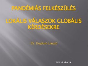 PANDMIS FELKSZLS LOKLIS VLASZOK GLOBLIS KRDSEKRE Dr Bujdos