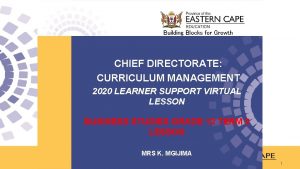 Building Blocks for Growth CHIEF DIRECTORATE CURRICULUM MANAGEMENT