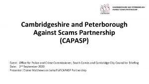 Cambridgeshire and Peterborough Against Scams Partnership CAPASP Event