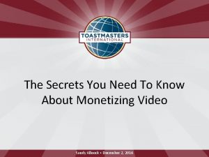 The Secrets You Need To Know About Monetizing