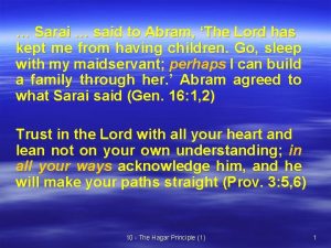 Sarai said to Abram The Lord has kept