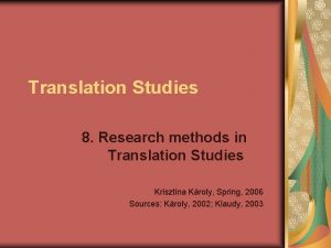 Translation Studies 8 Research methods in Translation Studies