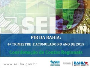 PIB DA BAHIA 4 TRIMESTRE E ACUMULADO NO