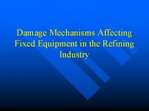 Damage Mechanisms Affecting Fixed Equipment in the Refining