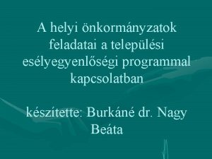 A helyi nkormnyzatok feladatai a teleplsi eslyegyenlsgi programmal