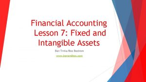 Financial Accounting Lesson 7 Fixed and Intangible Assets