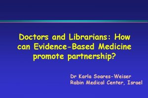 Doctors and Librarians How can EvidenceBased Medicine promote