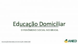 Educao Domiciliar O FENMENO SOCIAL NO BRASIL Educao