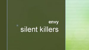 z envy silent killers Pride Envy Gluttony Lust