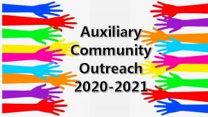 Auxiliary Community Outreach 2020 2021 NEW Auxiliary Program