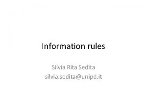 Information rules Silvia Rita Sedita silvia seditaunipd it