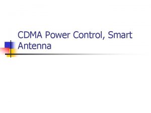 CDMA Power Control Smart Antenna Power Control in