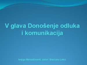 V glava Donoenje odluka i komunikacija knjiga Menadment