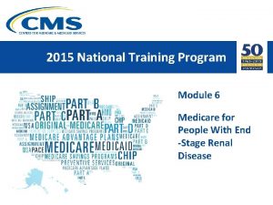 2015 National Training Program Module 6 Medicare for