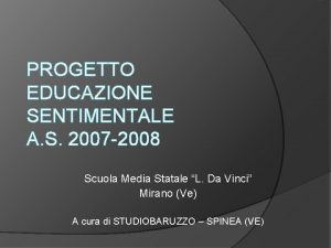 PROGETTO EDUCAZIONE SENTIMENTALE A S 2007 2008 Scuola