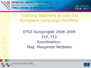 ELPTT Training teachers to use the European Language