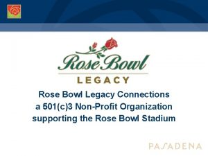Rose Bowl Legacy Connections a 501c3 NonProfit Organization