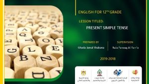 PRESENT SIMPLE TENSE Ghada Jamal Shabana Rula Farouq