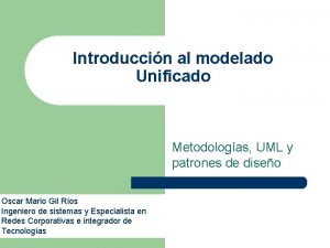 Introduccin al modelado Unificado Metodologas UML y patrones